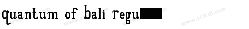 Quantum of Bali Regu字体转换